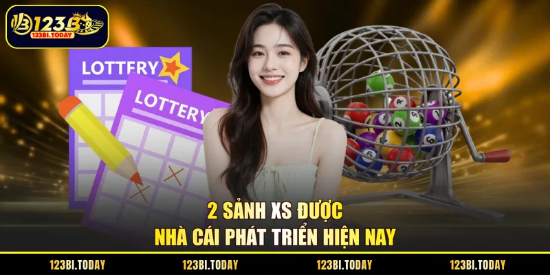 2 sảnh XS được nhà cái phát triển hiện nay
