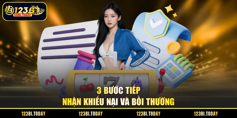 3 bước tiếp nhận khiếu nại và bồi thường