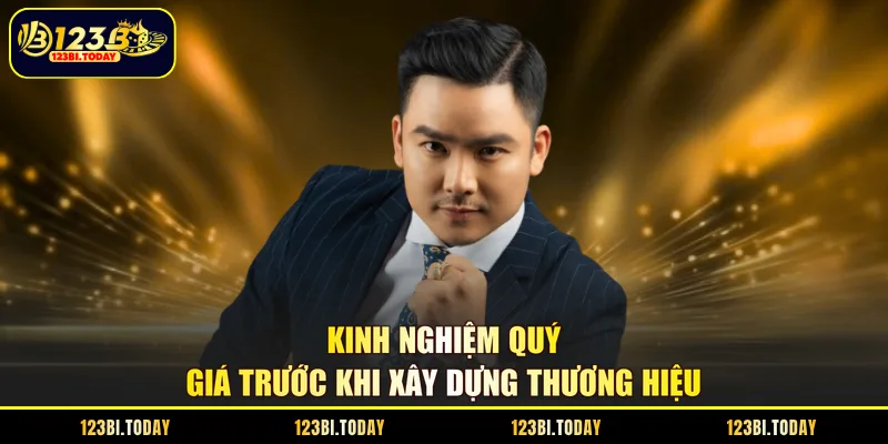 Kinh nghiệm quý giá trước khi xây dựng thương hiệu