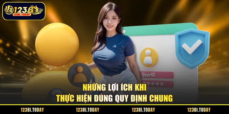 Những lợi ích khi thực hiện đúng quy định chung