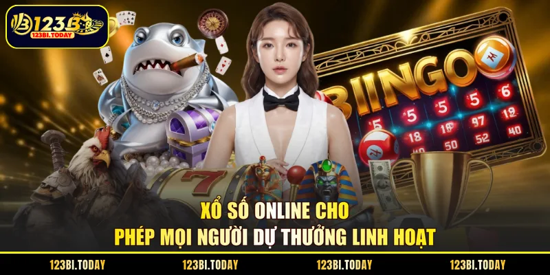 Xổ số 123B online cho phép mọi người dự thưởng linh hoạt